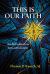 This Is Our Faith : An Introduction to Catholicism