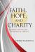Faith, Hope, and Charity : Pope Benedict XVI on the Theological Virtues