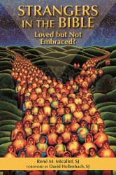 Strangers in the Bible : Loved but Not Embraced?