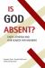 Is God Absent? : Faith, Atheism, and Our Search for Meaning