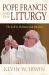 Pope Francis and the Liturgy : The Call to Holiness and Mission