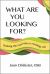 What Are You Looking For? : Seeking the God Who Is Seeking You