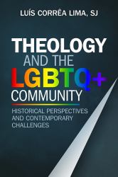 Theology and the LGBTQ+ Community : Historical Perspectives and Contemporary Challenges