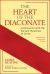 The Heart of the Diaconate : Communion with the Servant Mysteries of Christ