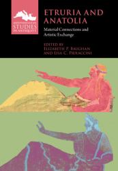 Etruria and Anatolia : Material Connections and Artistic Exchange