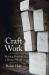 Craft Work : Making Form in a Broken World