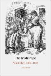 The Irish Pope : Paul Cullen, 1803-1878