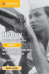 History for the IB Diploma : Impact of the World Wars on South- East Asia