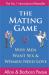 The Mating Game : Why Men Want Sex and Women Need Love
