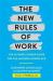 The New Rules of Work : The Ultimate Career Guide for the Modern Workplace