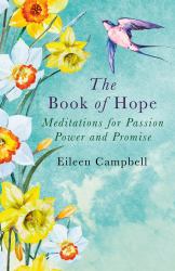 The Book of Hope : Meditations for Passion, Power and Promise
