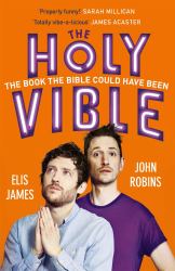 Elis and John Present the Holy Vible : The Book the Bible Could Have Been