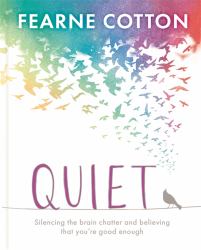 Quiet : Learning to Silence the Brain Chatter and Believing That You're Good Enough