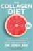 The Collagen Diet : From the Bestselling Author of Keto Diet