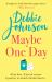 Maybe One Day : Escape with the Most Uplifting, Romantic and Heartwarming Must-Read Book of the Year!