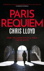 Paris Requiem : Pre-Order Now: from the Winner of the HWA Gold Crown for Best Historical Fiction