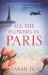 All the Flowers in Paris : The Captivating and Unforgettable Wartime Read You Don't Want to Miss!