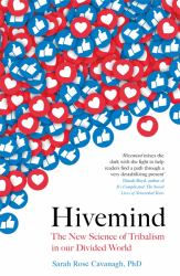 Hivemind : The New Science of Tribalism in Our Divided World