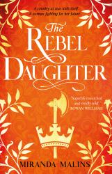 The Rebel Daughter : The Gripping Feminist Historical Novel You Won't Be Able to Put Down!