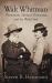 Walt Whitman : Shamanism, Spiritual Democracy, and the World Soul Walt Whitman : Shamanism, Spiritual Democracy, and the World Soul