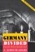 Germany Divided : From the Wall to Reunification
