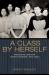 A Class by Herself : Protective Laws for Women Workers, 1890s-1990s