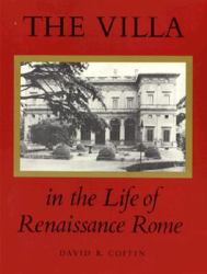 The Villa in the Life of Renaissance Rome. (PMAA-43)