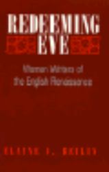 Redeeming Eve : Women Writers of the English Renaissance