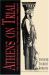 Athens on Trial : The Antidemocratic Tradition in Western Thought