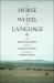 The Horse, the Wheel, and Language : How Bronze-Age Riders from the Eurasian Steppes Shaped the Modern World The Horse, the Wheel, and Language : How Bronze-Age Riders from the Eurasian Steppes Shaped the Modern World