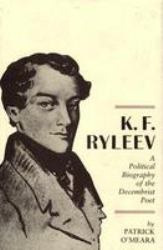 K. F. Ryleev : A Political Biography of the Decembrist Poet