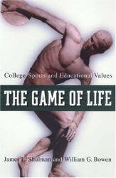 The Game of Life : College Sports and Educational Values