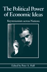 The Political Power of Economic Ideas : Keynesianism Across Nations