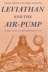 Leviathan and the Air-Pump : Hobbes, Boyle, and the Experimental Life