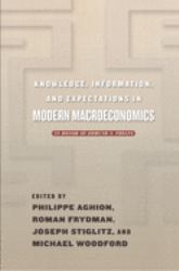 Knowledge, Information, and Expectations in Modern Macroeconomics : In Honor of Edmund S. Phelps