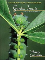 Garden Insects of North America : The Ultimate Guide to Backyard Bugs