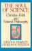 The Soul of Science : Christian Faith and Natural Philosophy
