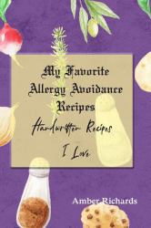 My Favorite Allergy Avoidance Recipes : Handwritten Recipes I Love
