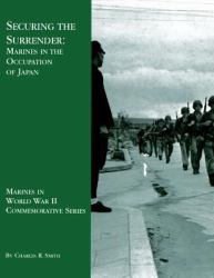 Securing the Surrender : Marines in the Occupation of Japan