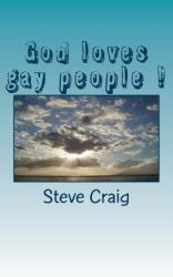 God Loves Gay People ! : God Loves You Just the Way You Are
