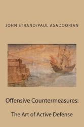 Offensive Countermeasures : The Art of Active Defense
