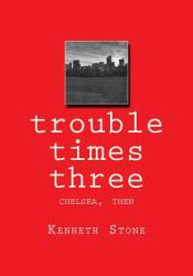 Trouble Times Three : Chelsea, Then