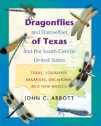 Dragonflies and Damselflies of Texas and the South-Central United States : Texas, Louisiana, Arkansas, Oklahoma, and New Mexico
