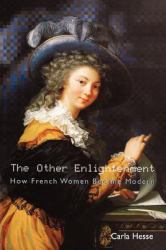 The Other Enlightenment : How French Women Became Modern