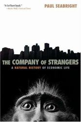 The Company of Strangers : A Natural History of Economic Life