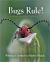 Bugs Rule! : An Introduction to the World of Insects