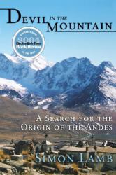 Devil in the Mountain : A Search for the Origin of the Andes