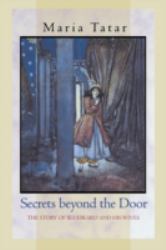Secrets Beyond the Door : The Story of Bluebeard and His Wives