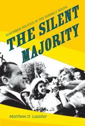 The Silent Majority : Suburban Politics in the Sunbelt South