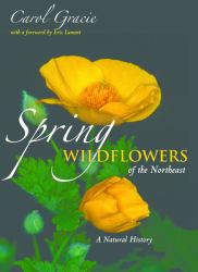 Spring Wildflowers of the Northeast : A Natural History